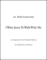 I Want Jesus to Walk with Me SATB choral sheet music cover